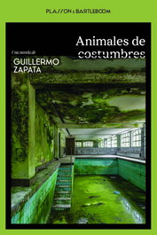 ANIMALES DE COSTUMBRES, Gullermo Zapata - PLASSON E BARTLEBOOM