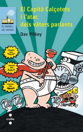 CRUILLA El capitá calçotets i l´atac dels vaters parlants, Dav Pilkey - CRUILLA