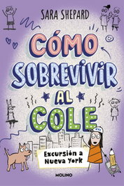 Cómo sobrevivir al cole 4 - Excursión a Nueva York, Sara Shepard - RBA MOLINO