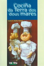 Cociña da Terra dos dous mares, Carlos Nuñez Pombo - TOXOSOUTOS, S.L.</h1>