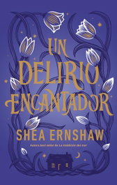 Un delirio encantador, Shea Ernshaw - PUCK