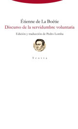 Discurso de la servidumbre voluntaria, Etienne de La Boétie - TROTTA EDITORIAL