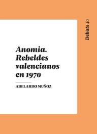 Anomia, Abelardo Muñoz - ALFONS EL MAGNANIM EDICIONES