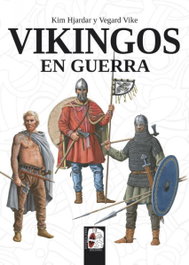 Vikingos en guerra, Kim Hjardar; Vegard Vike - DESPERTA FERRO