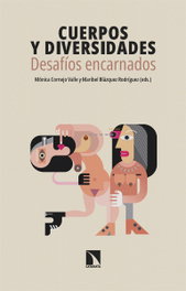 Cuerpos y diversidades: desafíos encarnados, Maribel Blázquez Rodríguez (ED.), Mónica Cornejo Valle (ED.) - CATARATA