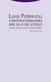 TROTTA EDITORIAL, Constitucionalismo más allá del Estado, Luigi Ferrajoli - TROTTA EDITORIAL