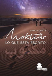Maktub, lo que está escrito, Ainhoa Corts - SAR Alejandria Ediciones