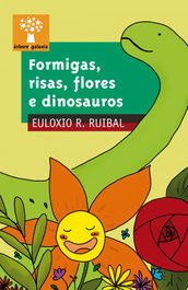 FORMIGAS, RISAS, FLORES E DINOSAUROS, Euloxio R. Ruibal - GALAXIA