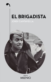 EL BRIGADISTA, Jordi Cantavella Cuso - MILENIO EDITORIAL