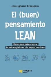 El (buen) pensamiento LEAN, José Ignacio Erausquín - PROFIT