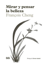 GUSTAVO GILI, Mirar y pensar la belleza, François Cheng - GUSTAVO GILI
