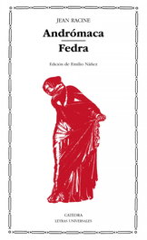 CATEDRA, Andrómaca; Fedra - Jean Racine