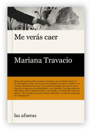 Me verás caer, Mariana Travacio - LAS AFUERAS