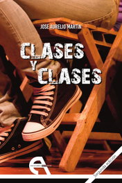 Clases y clases, Jose Aurelio Martin - ANTIGONA EDITORIAL