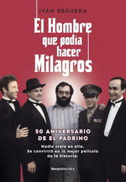 El hombre que podía hacer milagros, Iván Reguera - ROCA EDITORIAL