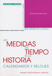Las medidas del tiempo en la historia, los calendarios y los relojes, Fernando Muñoz Box - UNIV.VALLADOLID