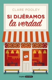 Si dijéramos la verdad, Clare Pooley - GRIJALBO