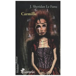 Carmilla, J. Sheridan Le Fanu - GARGOLA EDICIONES