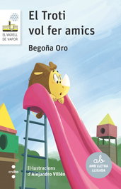 El Troti vol fer amics, Begoña Oro Pradera - CRUILLA