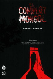 FONDO CULTURA ECONOMICA (FCE) El complot mongol, Rafael Bernal/Luis Humberto Crosthwaite - FONDO CULTURA ECONOMICA (FCE)