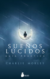 SIRIO EDITORIAL Sueños Lúcidos, Guía Práctica, Charlie Morley