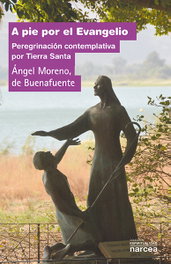 NARCEA, A PIE POR EL EVANGELIO, Ángel Moreno - NARCEA