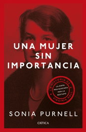 Una mujer sin importancia, Sonia Purnell - CRITICA