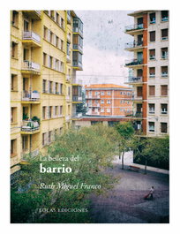 La belleza del barrio, Ruth Miguel Franco - EOLAS