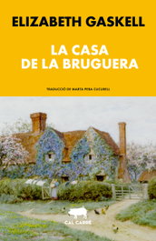 La casa de la bruguera, Elizabeth Gaskell - CAL CARRE
