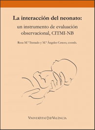 La interacción del neonato: un instrumento de evaluación observacional, Rosa María Trenado Santarén - PUV.(PUB.UNIVERSITAT VALENCIA)