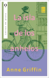 PLATA, La isla de los anhelos, Anne Griffin - Letras de Plata