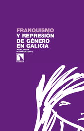 Franquismo y represión de género en Galicia, Julio Prada Rodríguez - CATARATA