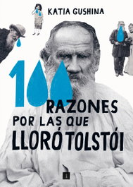 IMPEDIMENTA, 100 razones por las que lloró Tolstói - Katia Gushina