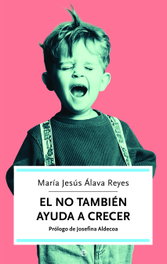 El NO también ayuda a crecer, María Jesús Alava Reyes - LA ESFERA DE LOS LIBROS