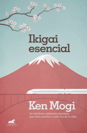Ikigai Esencial, Ken Mogi - Vergara