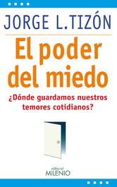 El poder del miedo, Jorge L. Tizón - MILENIO EDITORIAL