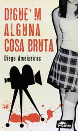 Digue'm alguna cosa bruta, Diego Ameixeiras Novelle - PULP BOOKS