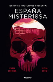 Terrores Nocturnos. España misteriosa, Emma Entrena, Silvia Ortiz - RBA MOLINO
