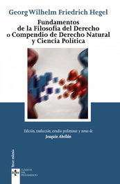 TECNOS, Fundamentos de la filosofía del derecho o Compendio de derecho natural y ciencia - Georg Wilhelm Friedrich Hegel