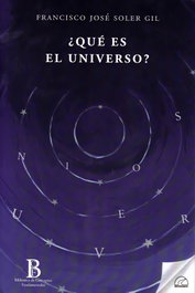 SENDEROS, ¿QUÉ ES EL UNIVERSO? - SOLER GIL, FRANCISCO JOSE