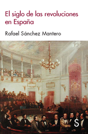 SILEX, El siglo de las revoluciones en España, Rafael Sánchez Mantero