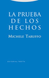 La prueba de los hechos, Michele Taruffo - TROTTA EDITORIAL