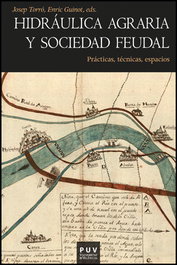 Hidráulica agraria y sociedad feudal, Josep Torro - UNIVERSITAT VALENCIA