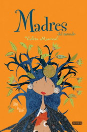 Madres del mundo, Violeta Monreal Díaz - PARANINFO EVEREST