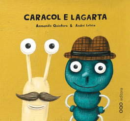 Caracol e Lagarta, Armando Quintero Laplume - OQO