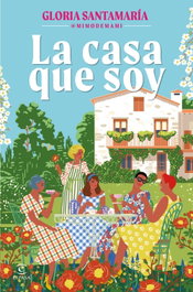 La casa que soy, Gloria Santamaría @mimodemami - ESPASA CALPE