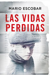 Las vidas perdidas, Mario Escobar - Ediciones B