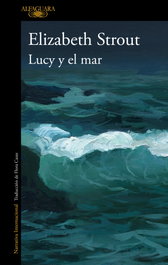 Lucy y el mar, Elizabet Strout - ALFAGUARA
