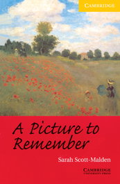 CAMBRIDGE The picture to remember, Sarah Scott-Malden - CAMBRIDGE ENGLISH READERS