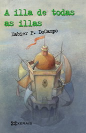 A illa de todas as illas, Xabier P. DoCampo - XERAIS